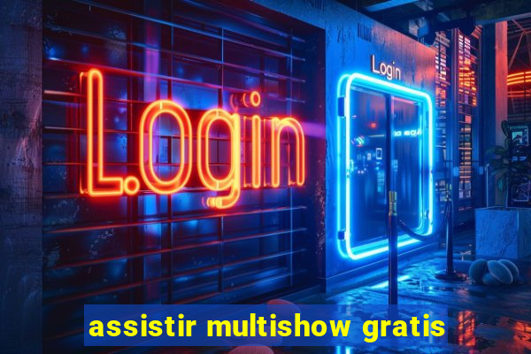 assistir multishow gratis